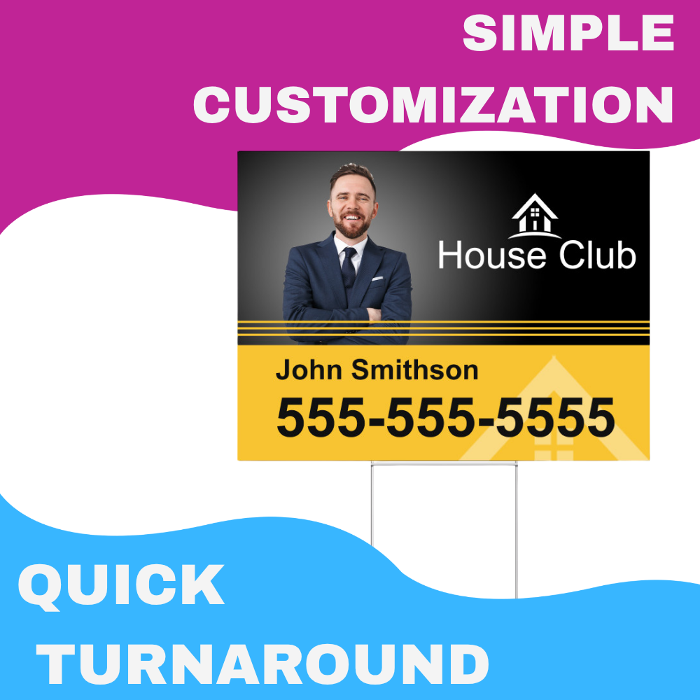 Custom real estate yard sign that reads simple to customize and quick turnaround