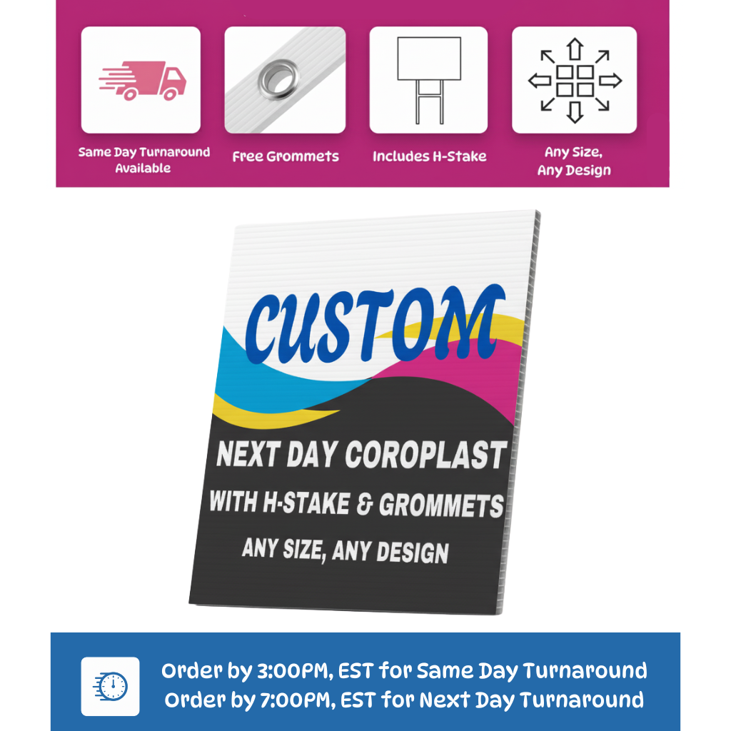 Custom Coroplast Sign including free grommets, with h-stake, next day turnaround, for any size any design