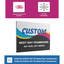 Custom Foam Board Sign for Next Day and Same Day Turnaround, Cheap Foamboard Signage for Any Size and Any Design