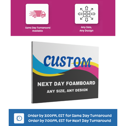 Custom Foam Board Sign for Next Day and Same Day Turnaround, Cheap Foamboard Signage for Any Size and Any Design