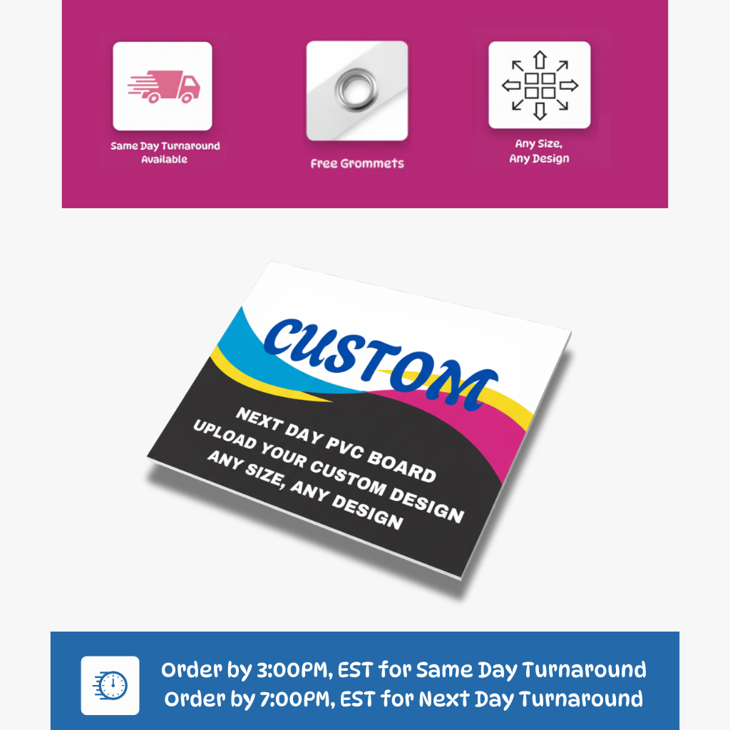 Custom PVC Board with Next Day Shipping and Turnaround, Free Grommets, Any Size Any Design provided